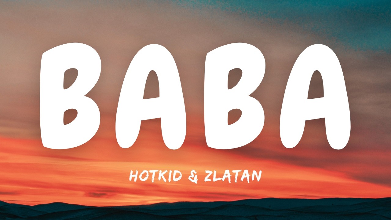 Hotkid ft. Zlatan - BABA (Official Lyrics)
