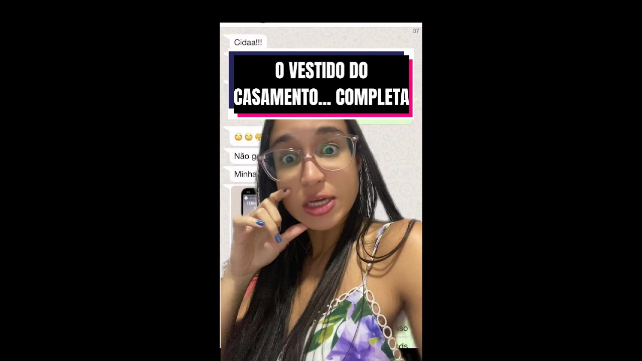 O vestido do casamento... HISTÓRIA COMPLETA