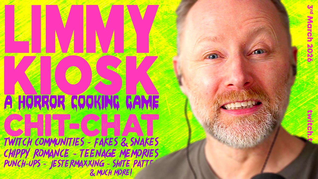 LIMMY TWITCH | KIOSK - COOKING HORROR! & CHIT-CHIT (TEENAGE MEMORIES & MORE!) [2026-03-03]