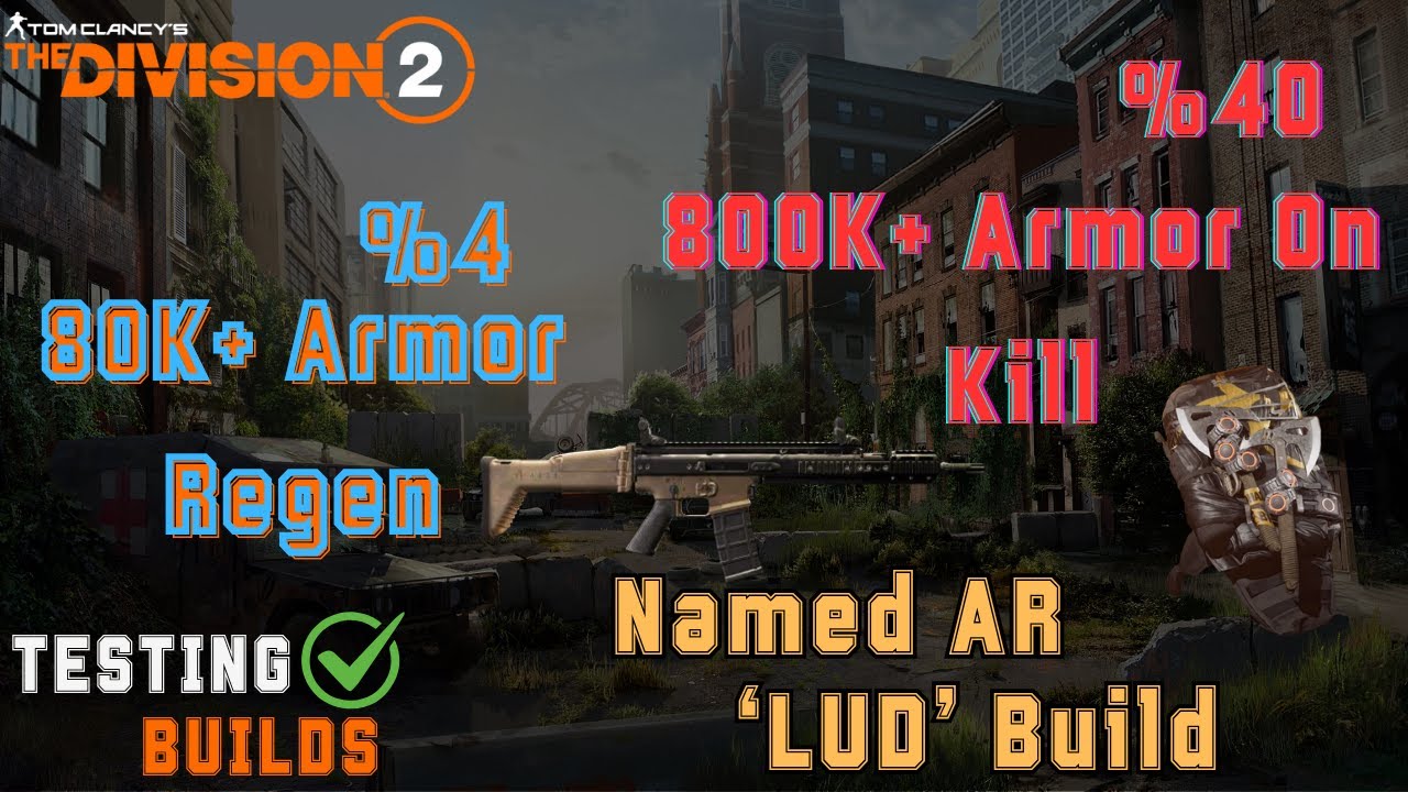 Armored Streamline 'Lud' Build  - TESTING BUILDS - The Division 2