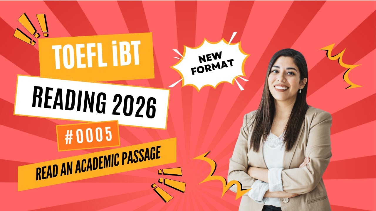 [2026] TOEFL iBT Reading Read an Academic Passage | Step-by-Step Strategy #0005
