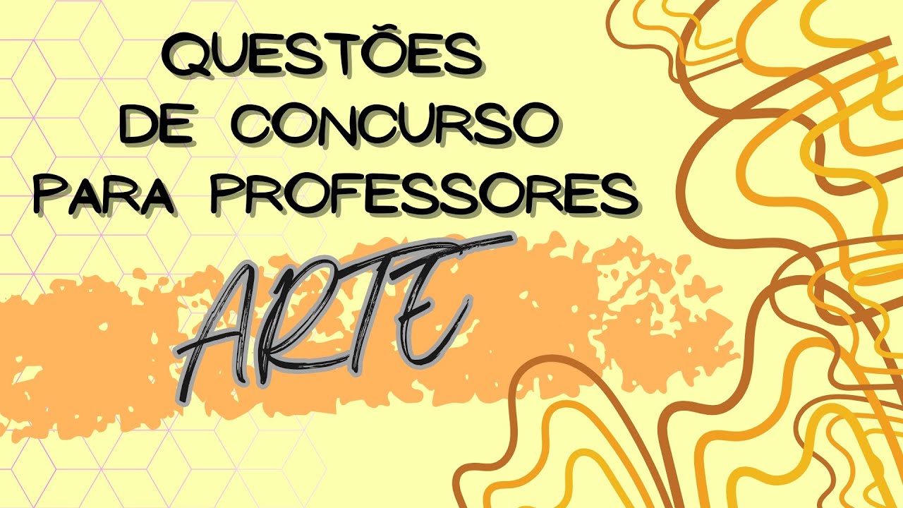 Questões de Concurso para Professores de Arte - Parte 1