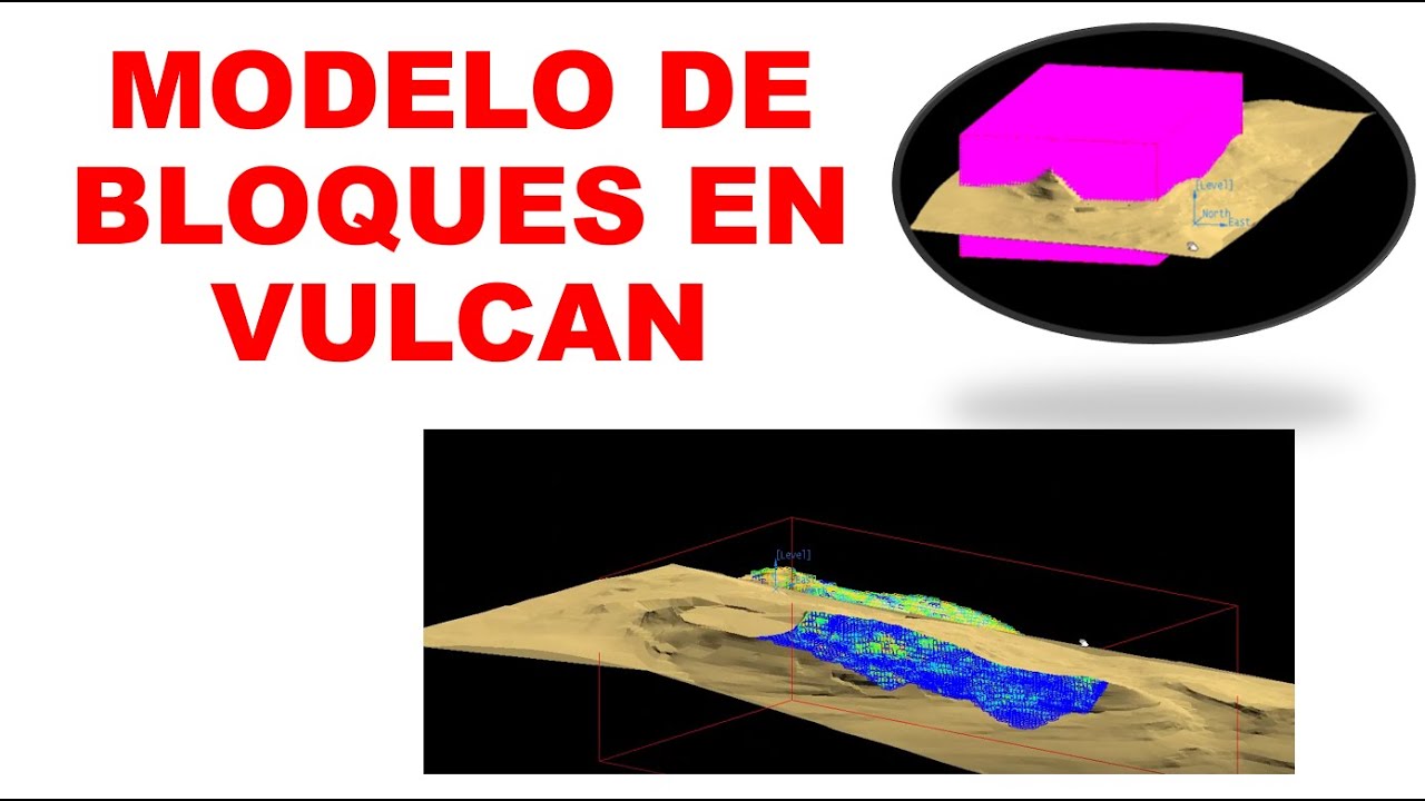 CREACION DEL MODELO DE BLOQUES EN VULCAN