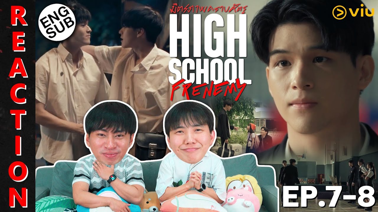 (ENG SUB) [REACTION] High School Frenemy มิตรภาพคราบศัตรู | EP.7-8 | IPOND TV