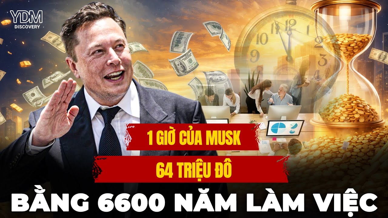 Vì sao Elon Musk không nên cúi xuống nhặt 100 USD? Phép toán 64 triệu đô/giờ | YouthYDM
