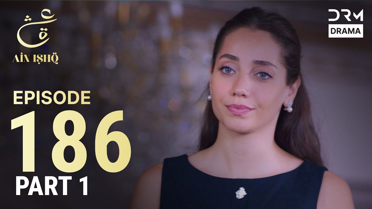 Turkish Drama in Urdu | Ain Ishq | Episode 186 - Part 1 | One Love | UD1O