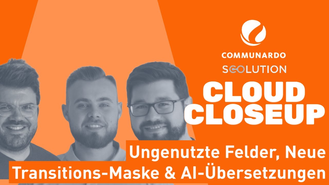Ungenutzte Felder, neue Transitions-Maske & AI Übersetzungen - Communardo Cloud Closeup