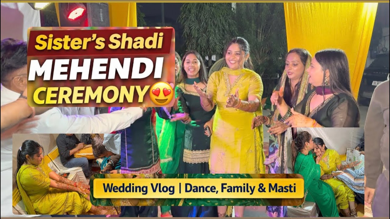 Sister's Shadi मेहंदी ￼| wedding mehandi ￼|  Vlog 💕
