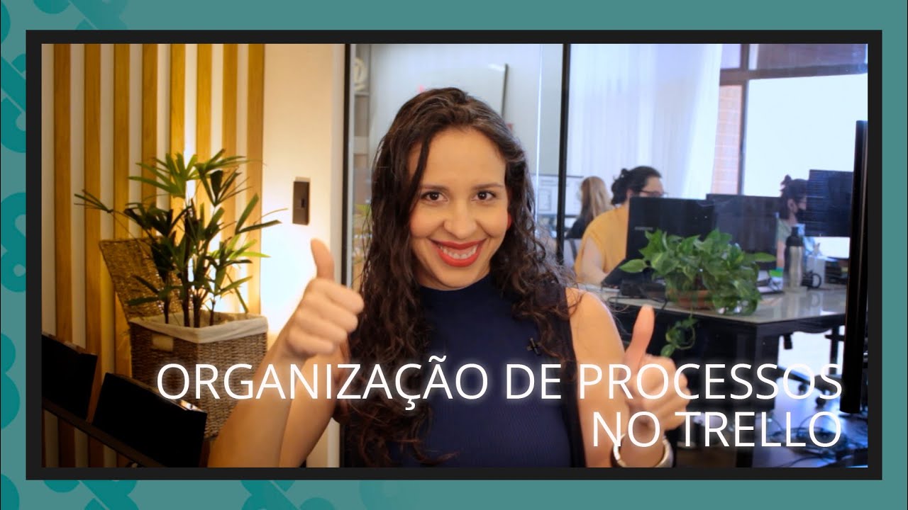 COMO ORGANIZAR SEUS PROCESSOS NO TRELLO