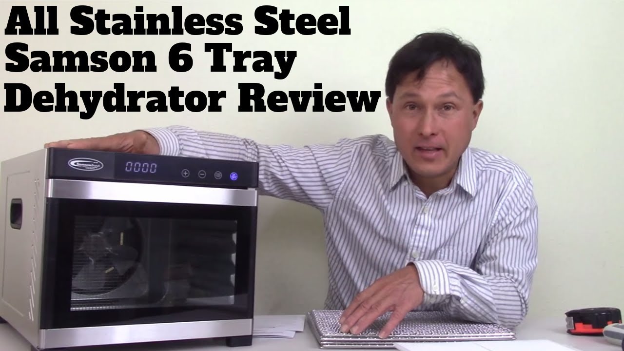 Low Cost Compact All Stainless Steel 6 Tray Samson Dehydrator Review