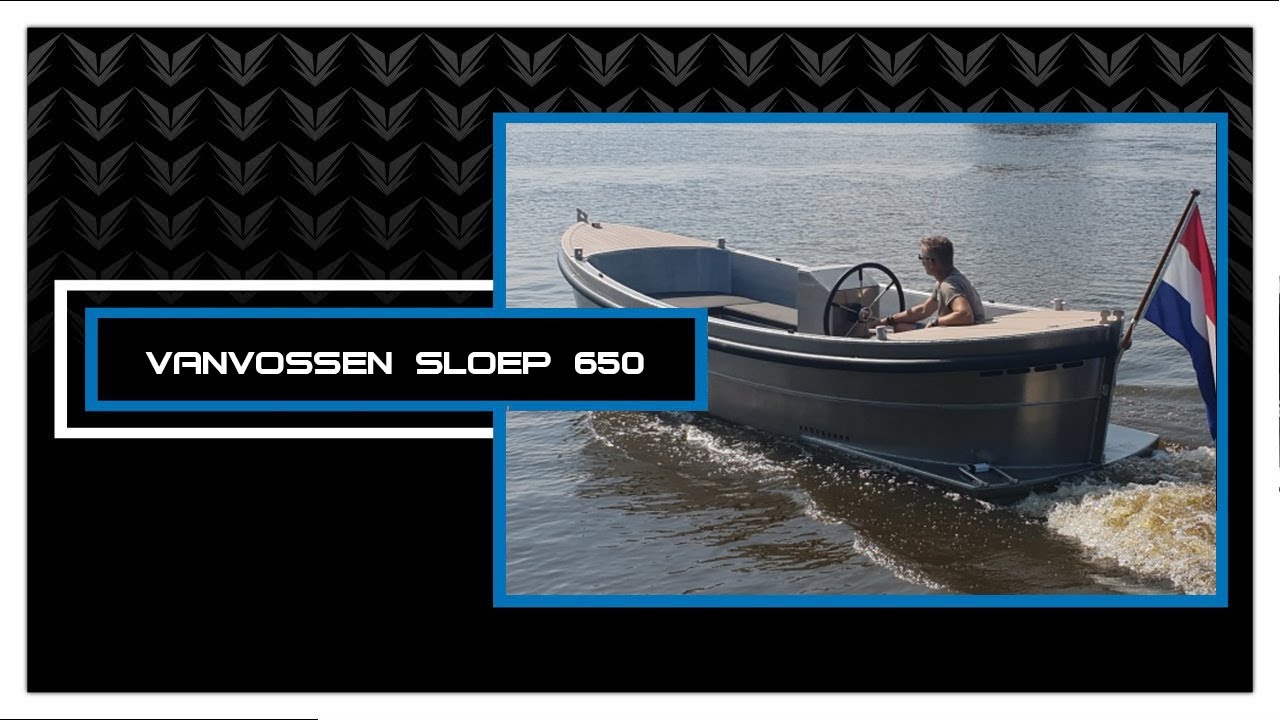 Sloep en tender videoblog # 269 VanVossen sloep 650