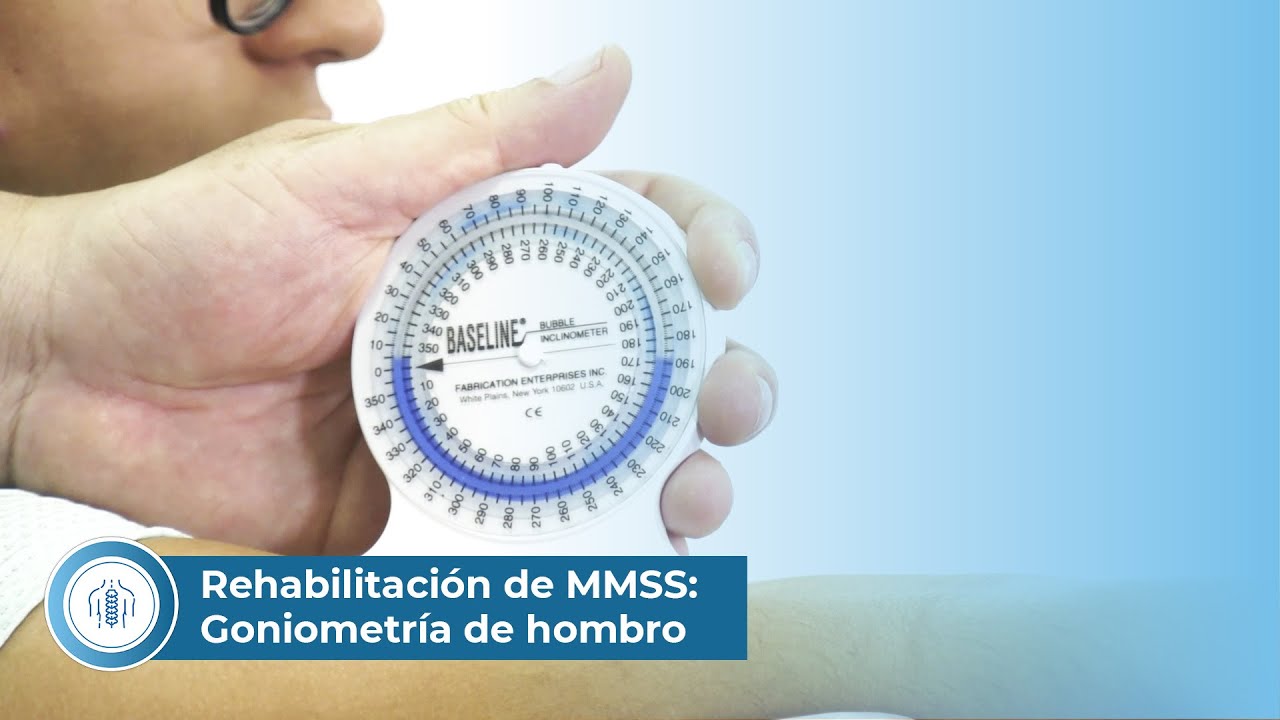 Rehabilitación de MMSS: Goniometría de Hombro
