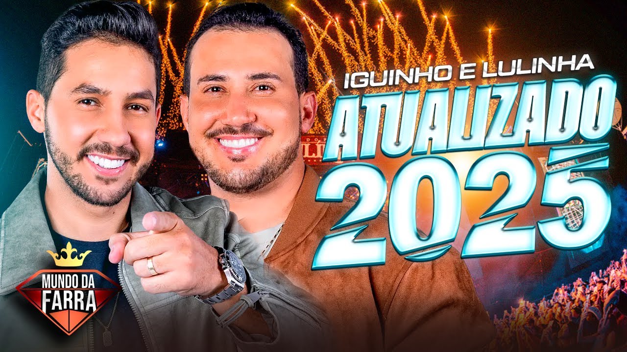 IGUINHO E LULINHA 2025 - REPERTÓRIO NOVO JULHO - MÚSICAS NOVAS -IGUINHO E LULINHA ATUALIZADO