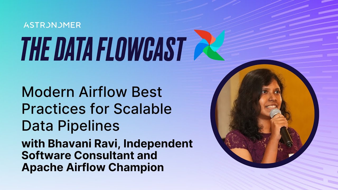 Modern Airflow Best Practices for Scalable Data Pipelines with Bhavani Ravi