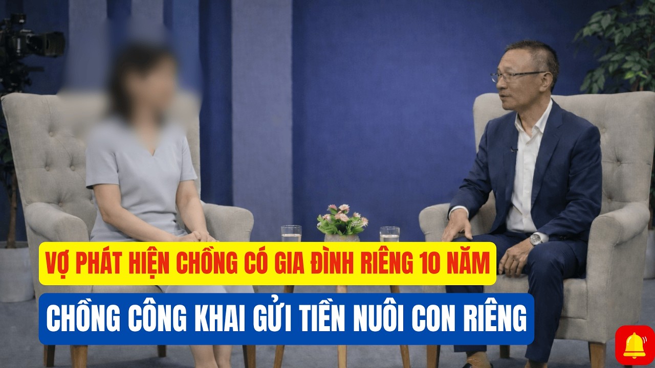 Vợ Phát Hiện Chồng Có Gia Đình Riêng 10 Năm   Chồng Công Khai Gửi Tiền Nuôi Con Riêng