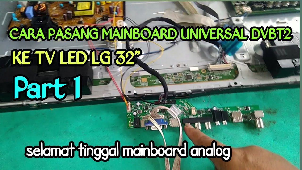 Cara pasang mainboard Universal DVBT2 digital ke TV LED 32 inch Part 1