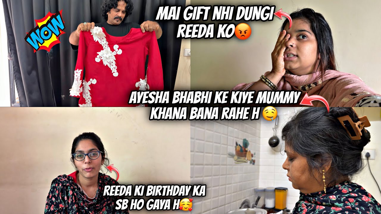 Ayesha bhabhi ke liye mummy khana bana rahe h🤤| mai reeda ko gift 🎁 nhi dungi😡| Haifa & Qashif vlog 