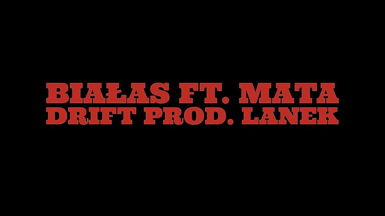 Białas ft. Mata - Drift (prod. Lanek)