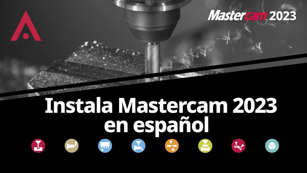 Instala Mastercam 2023 en espa&ntilde;ol