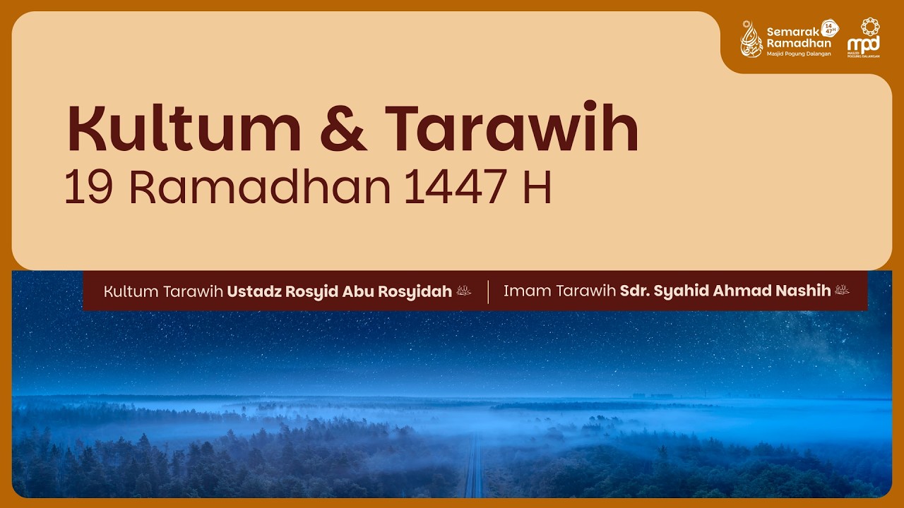 19. TARAWIH 1447 H | Kultum : Ustadz Rosyid Abu Rosyidah | Imam Tarawih : Ustadz Shyahid Ahmad