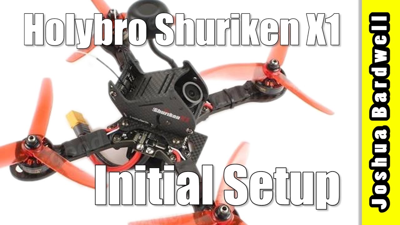 Holybro Shuriken X1 - Initial Betaflight Configuration | READY TO FLY RACING DRONE