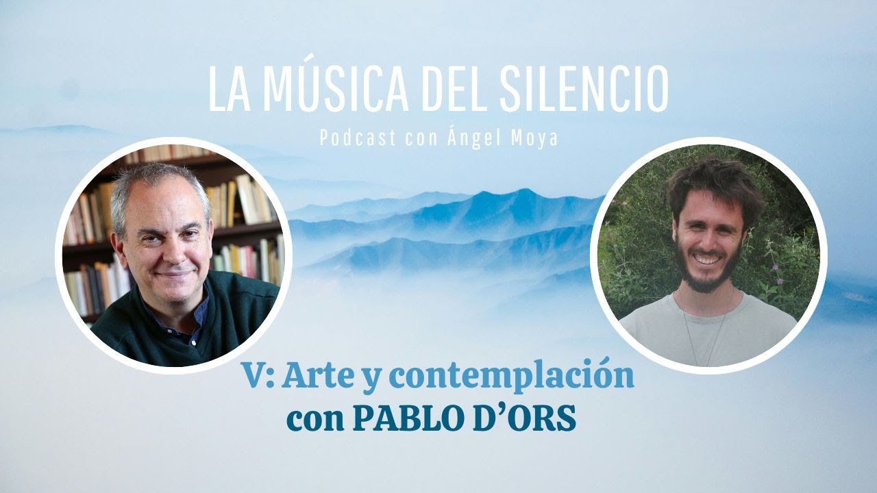 Podcast La música del silencio | Episodio V: Arte y contemplación, con Pablo d'Ors