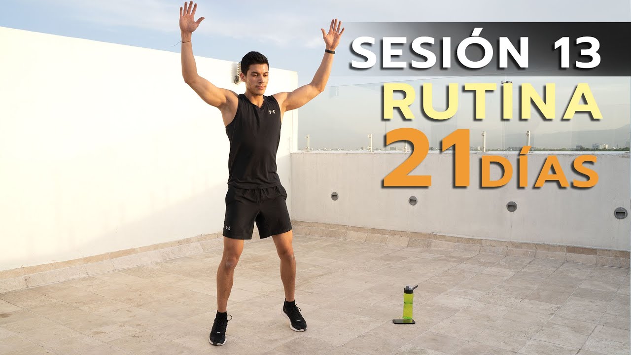 ENTRENAMIENTO CON PESO CORPORAL (CUERPO COMPLETO) - SESIÓN 13 RUTINA DE 21 DIAS