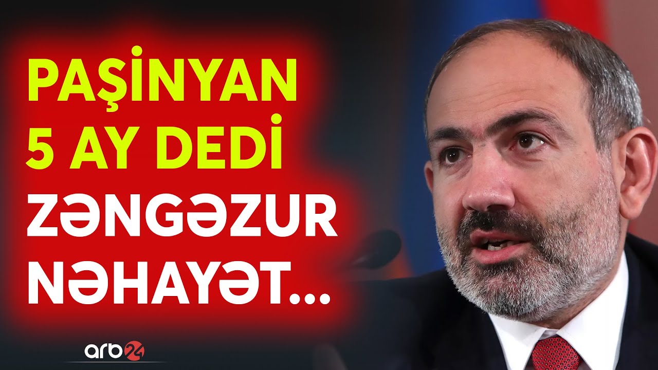SON DƏQİQƏ! Paşinyan 5 ay dedi, ermənilər təkzib etdi - Göyçə və Zəngəzurun bu yerləri... - CANLI