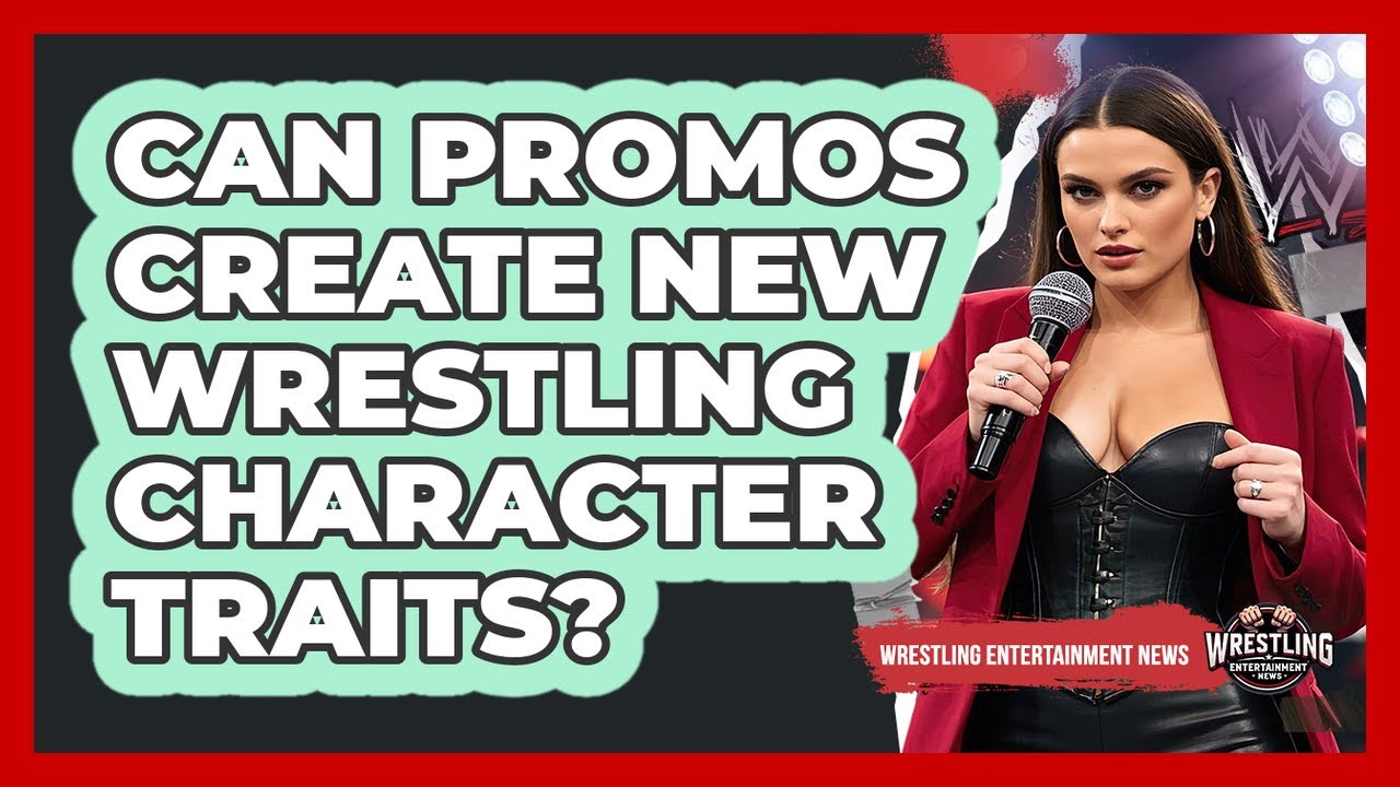 Can Promos Create New Wrestling Character Traits?