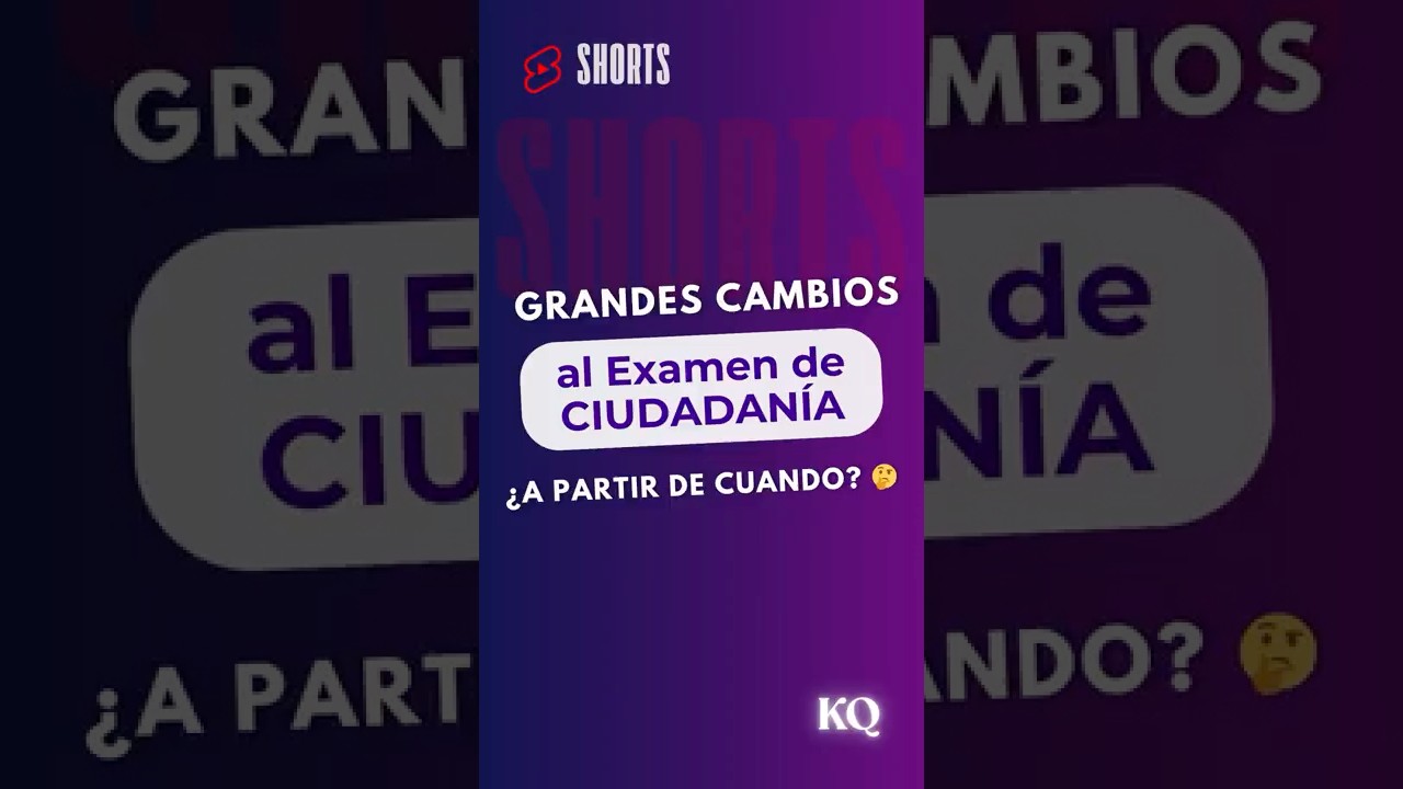 📣 Cambios al EXAMEN de CIUDADAN&Iacute;A &iquest;a partir de cuando?