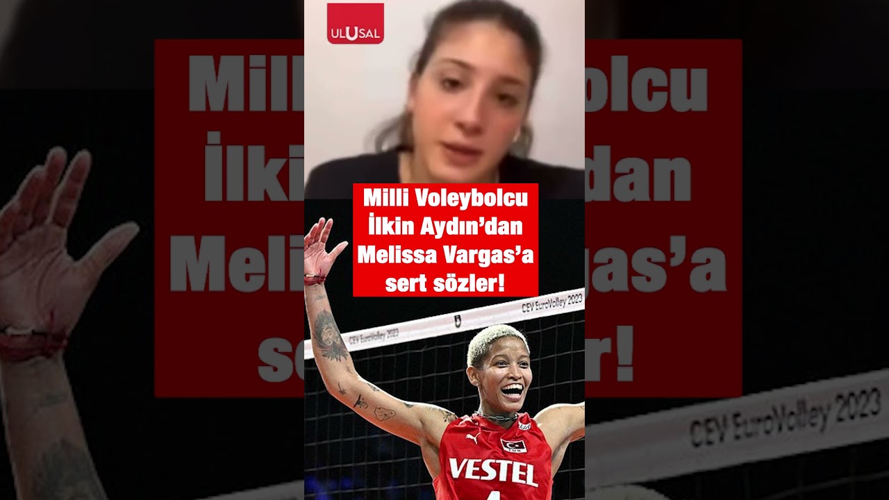 İlkin Aydın'dan Melissa Vargas'a sert s&ouml;zler! #melissavargas #ilkinaydın #shorts #voleybol