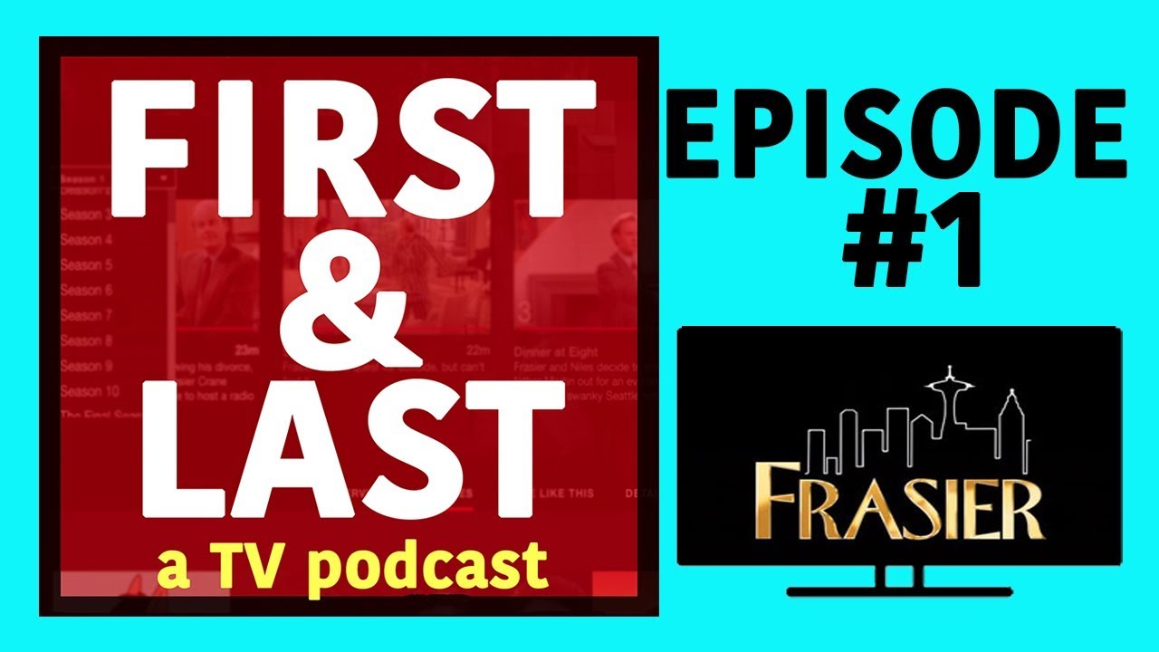 Episode 1: Frasier - First & Last podcast