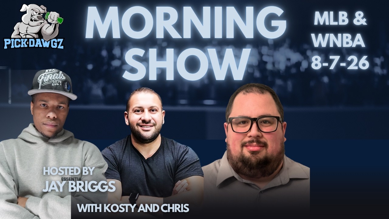 MLB & WNBA Picks 8/7/26 | The PickDawgz Morning Show Hosted By Jay Briggs