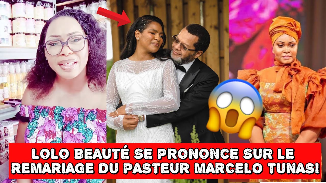 🚨😱LOLO BEAUTÉ SE PRONONCE SUR LE REMARIAGE DU PASTEUR MARCELO TUNASI