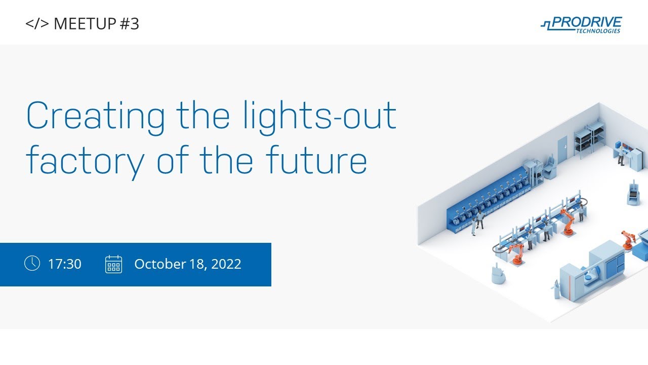 Software Meetup #3 - Creating the Lights-Out Factory of the Future