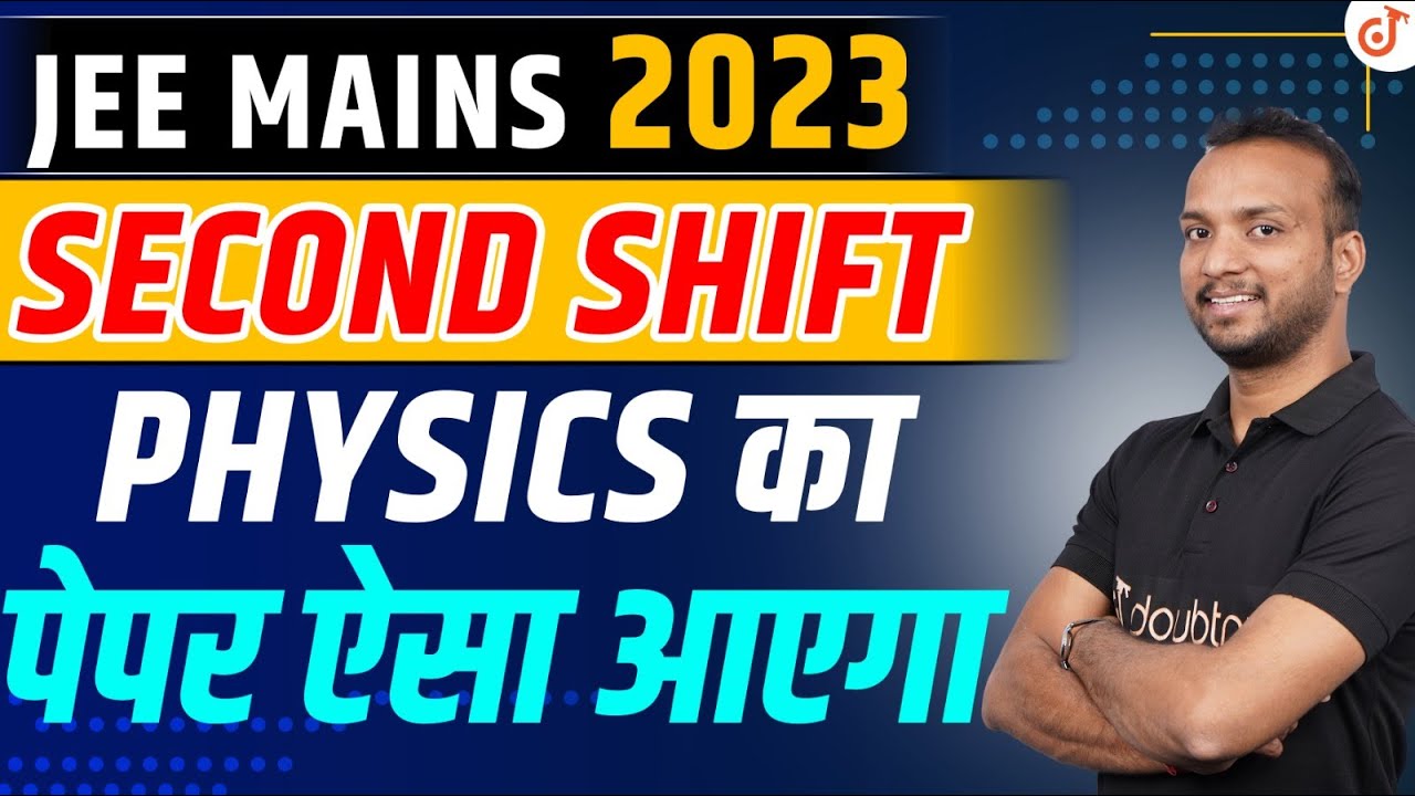 JEE Mains Second Attempt 2023 Physics का पेपर ऐसा आएगा✅ April Attempt 99%ile Strategy🔥Sourabh Sir