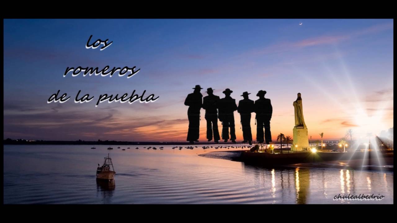 LOS ROMEROS DE LA PUEBLA            Que viva Huelva y su gente