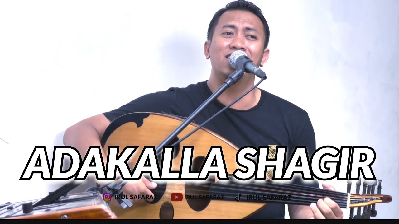 ‘ADAKALLA SHAGHIR - عاد كلا صغير - IRUL SAFARAZ