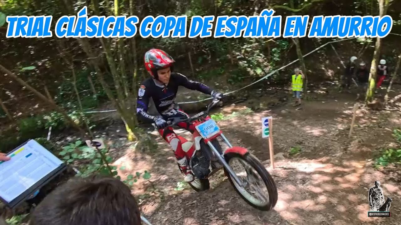 COPA DE ESPAÑA TRIAL CLÁSICAS DE AMURRIO.