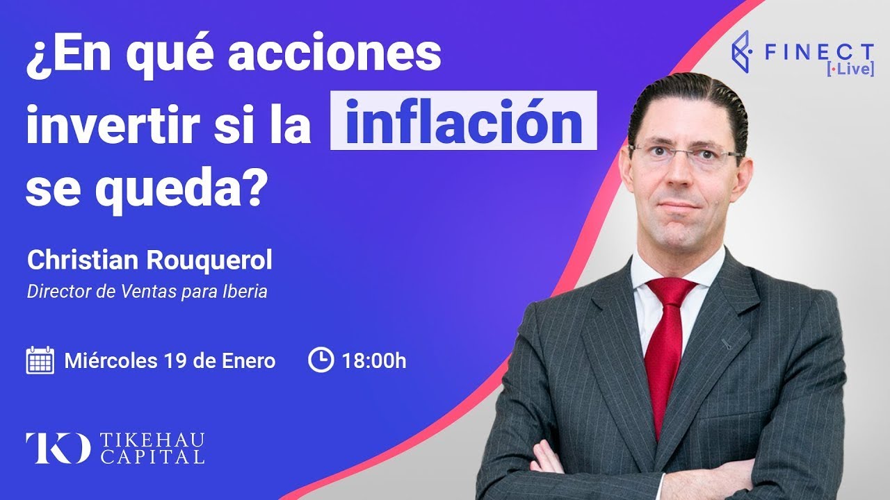🔴 &iquest;En qu&eacute; ACCIONES invertir si la INFLACI&Oacute;N se queda? Finect Live con Tikehau Capital