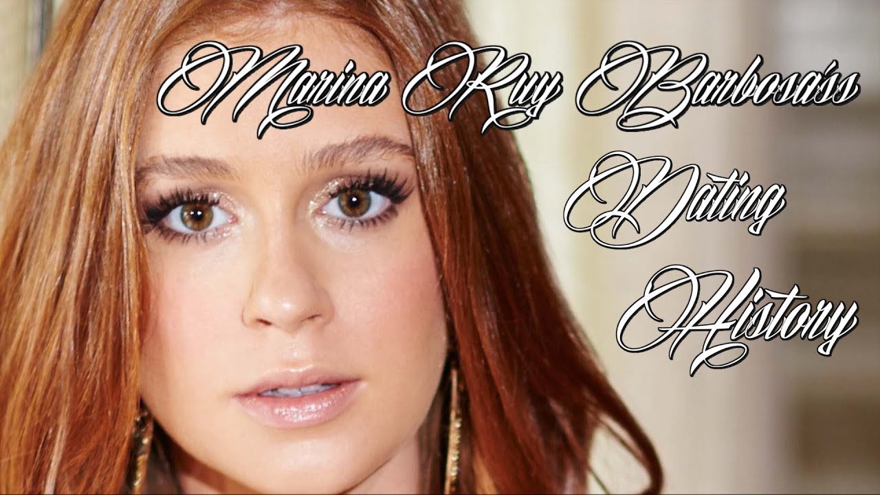 ♥♥♥ Men Marina Ruy Barbosa Has Dated ♥♥♥