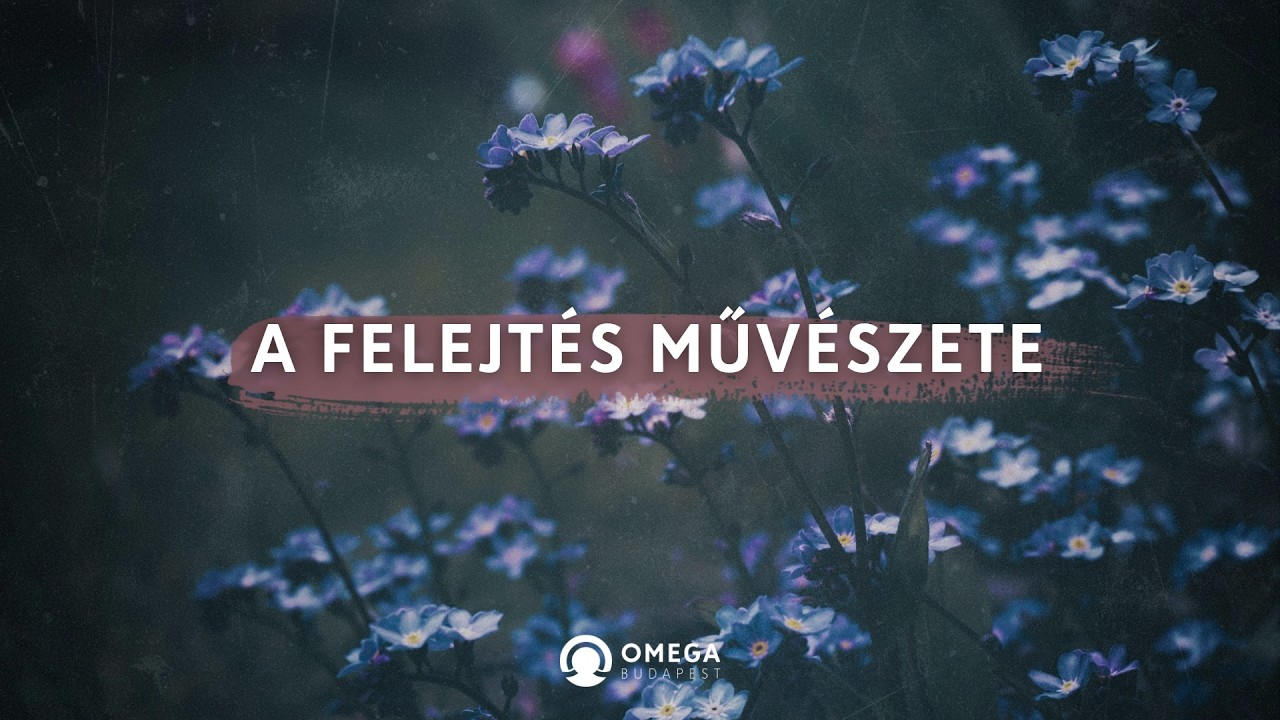 A felejtés művészete | Istentisztelet - Omega Budapest