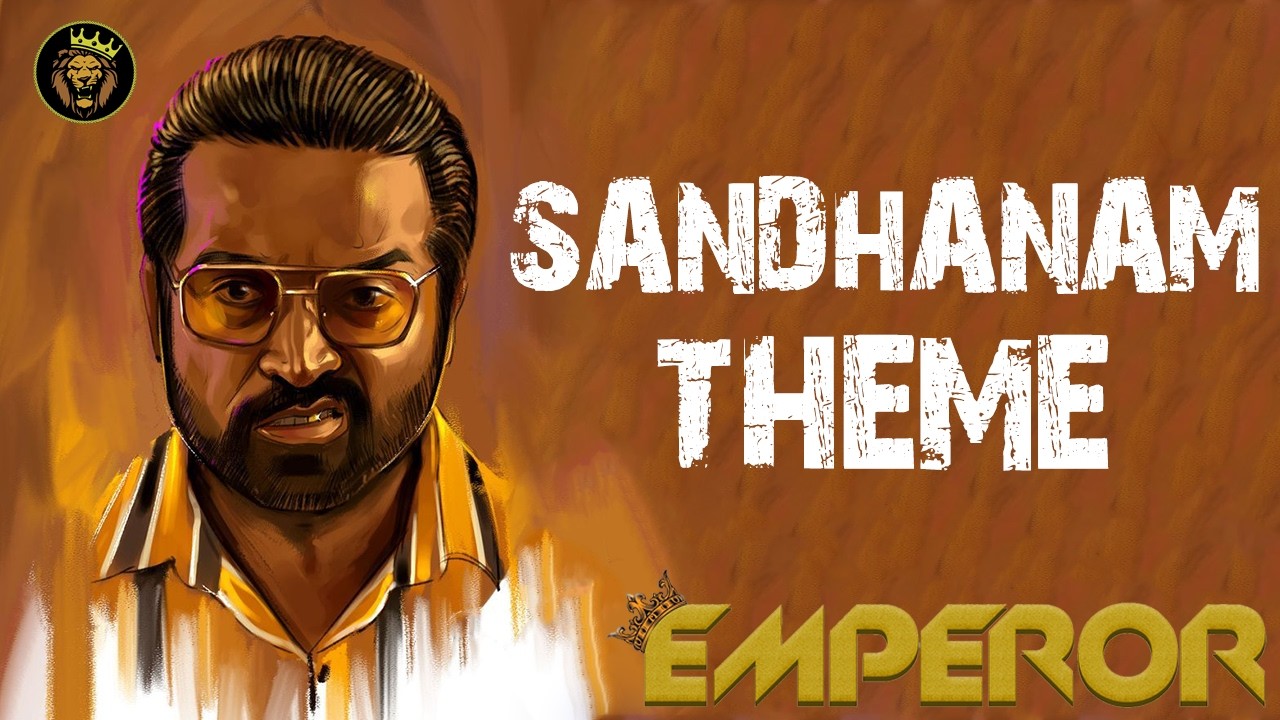 SANDHANAM THEME BY EMPEROR