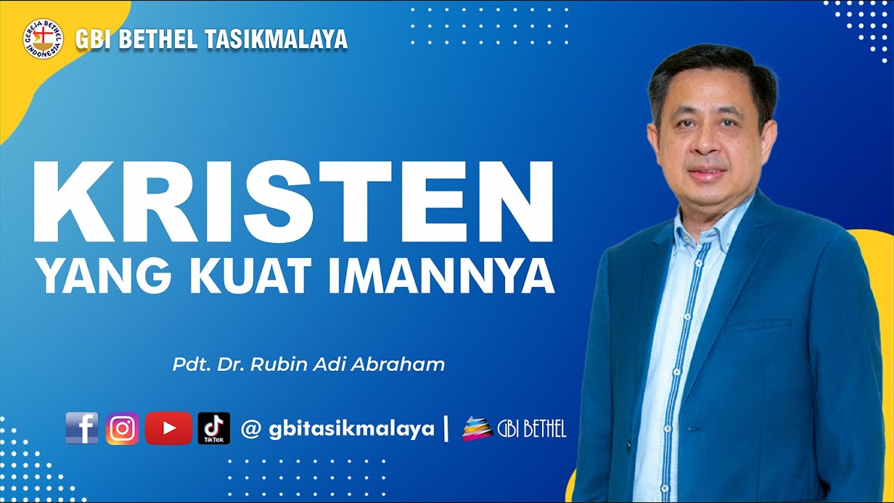 Pdt. Dr. Rubin Adi Abraham - KRISTEN YANG KUAT IMANNYA