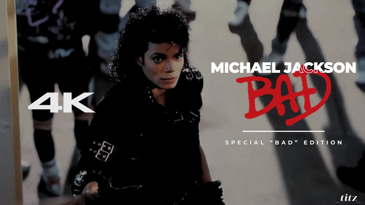 Michael Jackson - Bad | Special BAD Edition (4K 60FPS)
