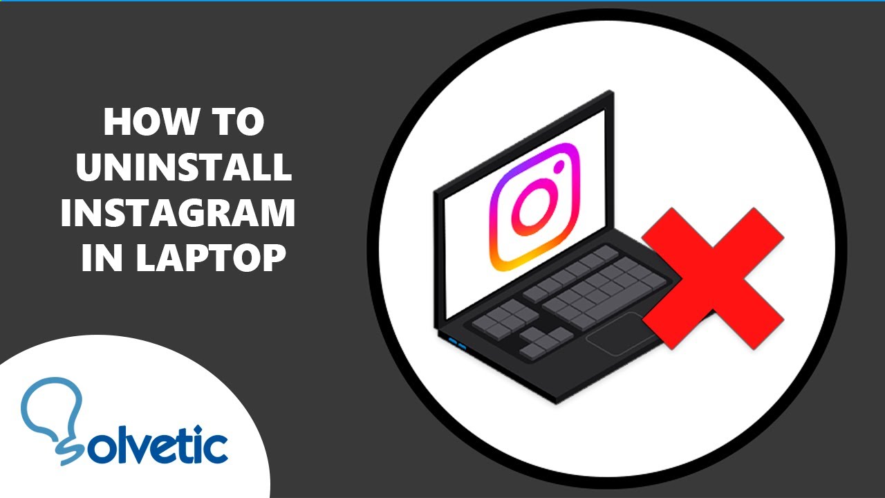 How to Uninstall Instagram in Laptop