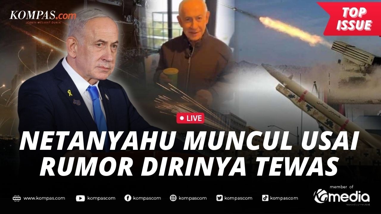 [LIVE] - Netanyahu Muncul ke Publik Setelah Diisukan Tewas Pascaserangan Iran
