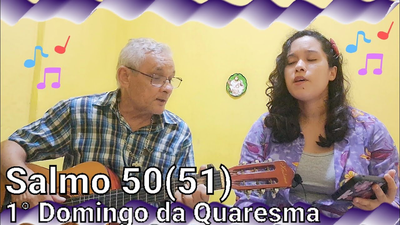 Salmo 50(51) - Piedade, ó Senhor, tende piedade, pois pecamos contra vós. 