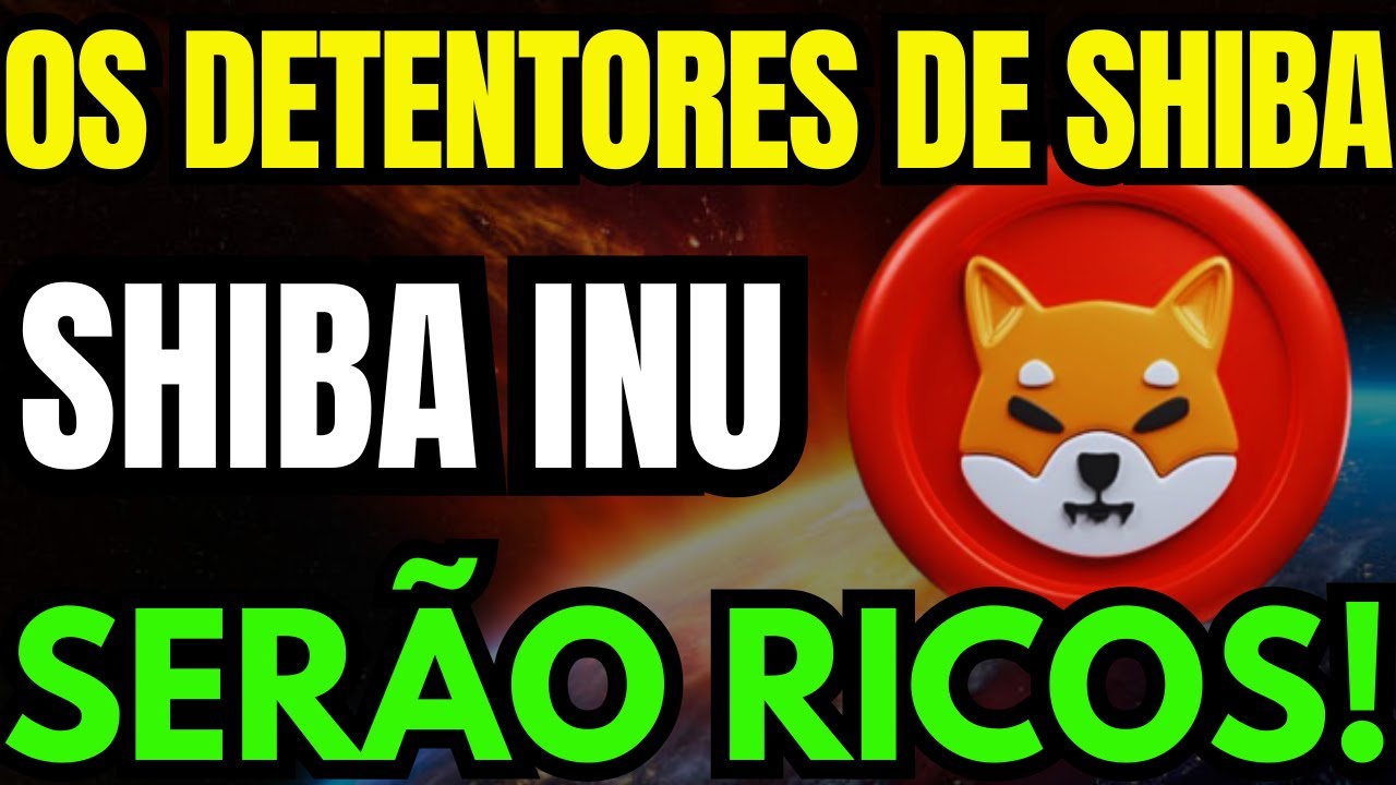 SHIBA INU EST&Aacute; PRESTES A TORNAR OS DETENTORES DE SBHIBA RICOS! (GRANDE NOT&Iacute;CIA HOJE)