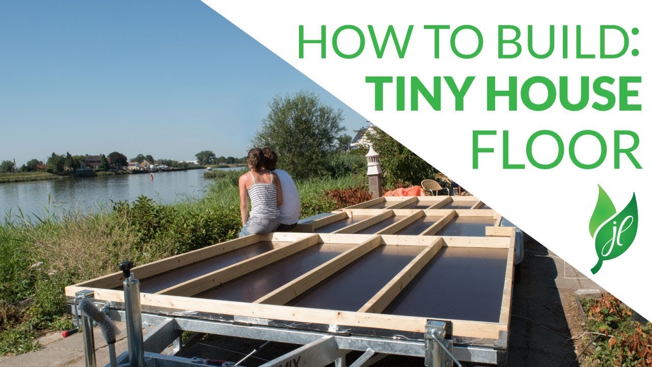 How to build a Tiny House Floor | Tiny Green Life JL